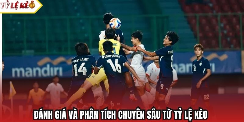 Đánh giá và phân tích chuyên sâu từ Tỷ Lệ Kèo