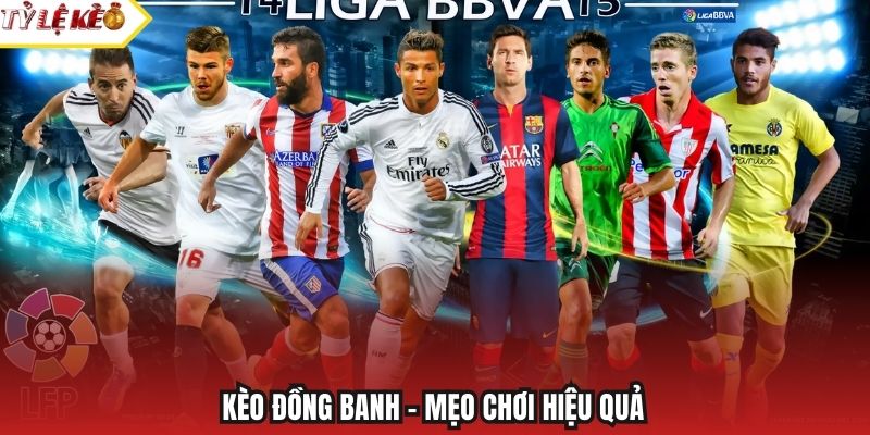 Kèo đồng banh - Mẹo chơi hiệu quả