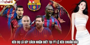 Kèo Dụ Là Gì? Cách Nhận Biết Tại Tỷ Lệ Kèo Chuẩn Xác