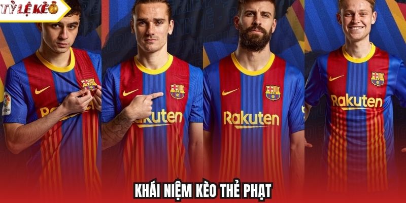 Khái niệm kèo thẻ phạt