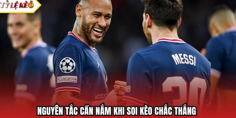 Nguyên tắc cần nắm khi soi kèo chắc thắng