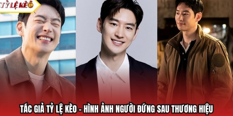 Tác giả Tỷ Lệ Kèo - Hình ảnh người đứng sau thương hiệu