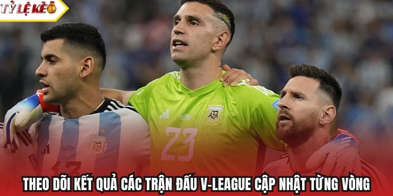 Theo dõi kết quả các trận đấu V-League cập nhật từng vòng